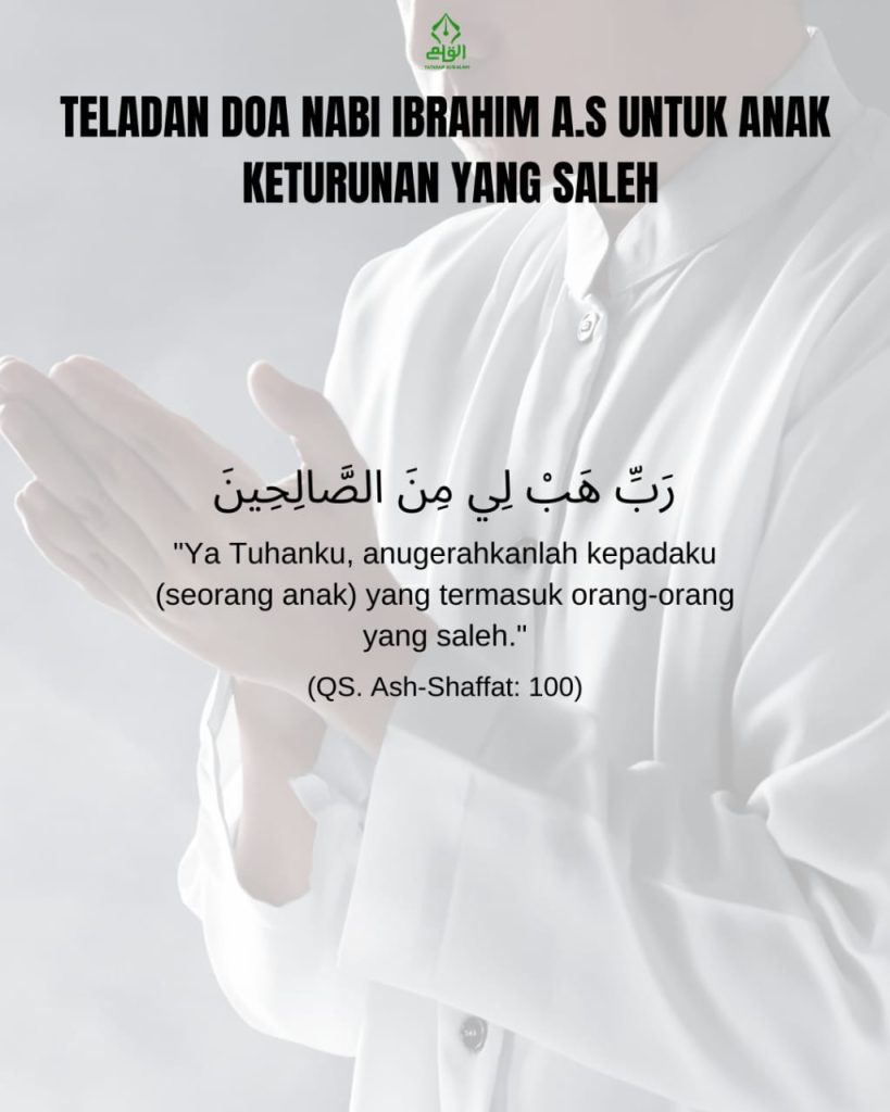 Teladan Doa Nabi Ibrahim A.S untuk Anak Keturunan yang Saleh