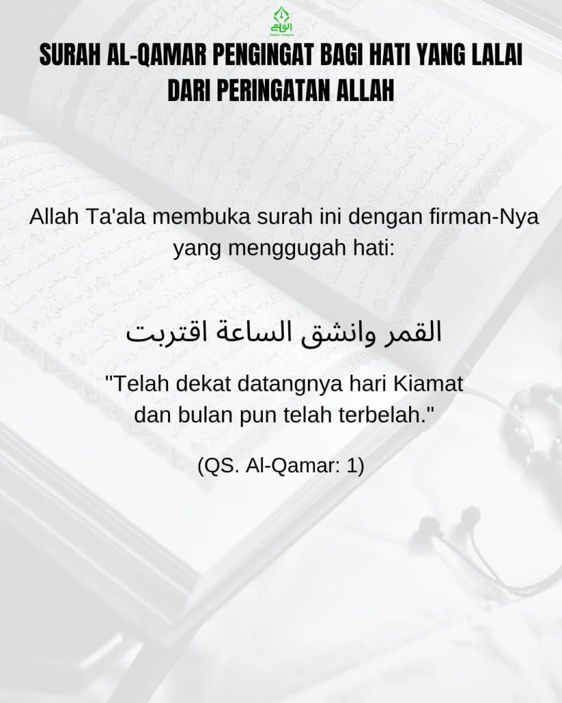 Surah Al-Qamar Pengingat Bagi Hati yang Lalai dari Peringatan Allah