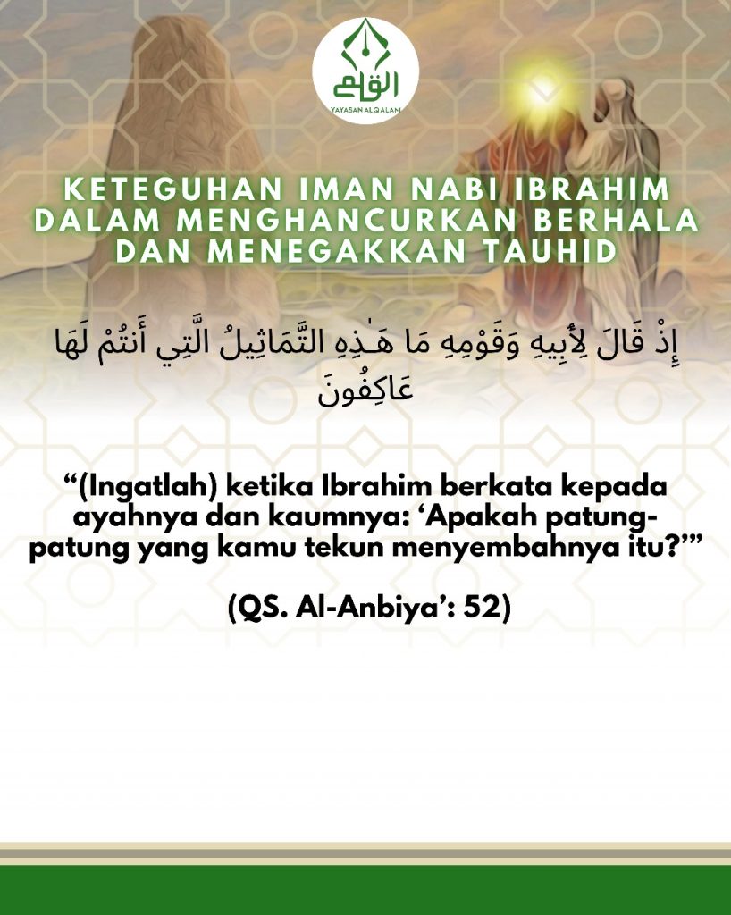 Keteguhan Iman Nabi Ibrahim dalam Menghancurkan Berhala dan Menegakkan Tauhid