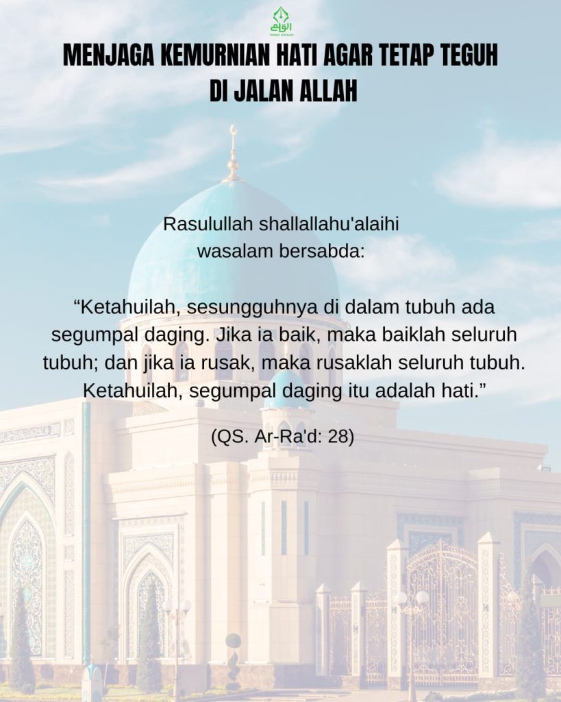 Menjaga Kemurnian Hati agar Tetap Teguh di Jalan Allah