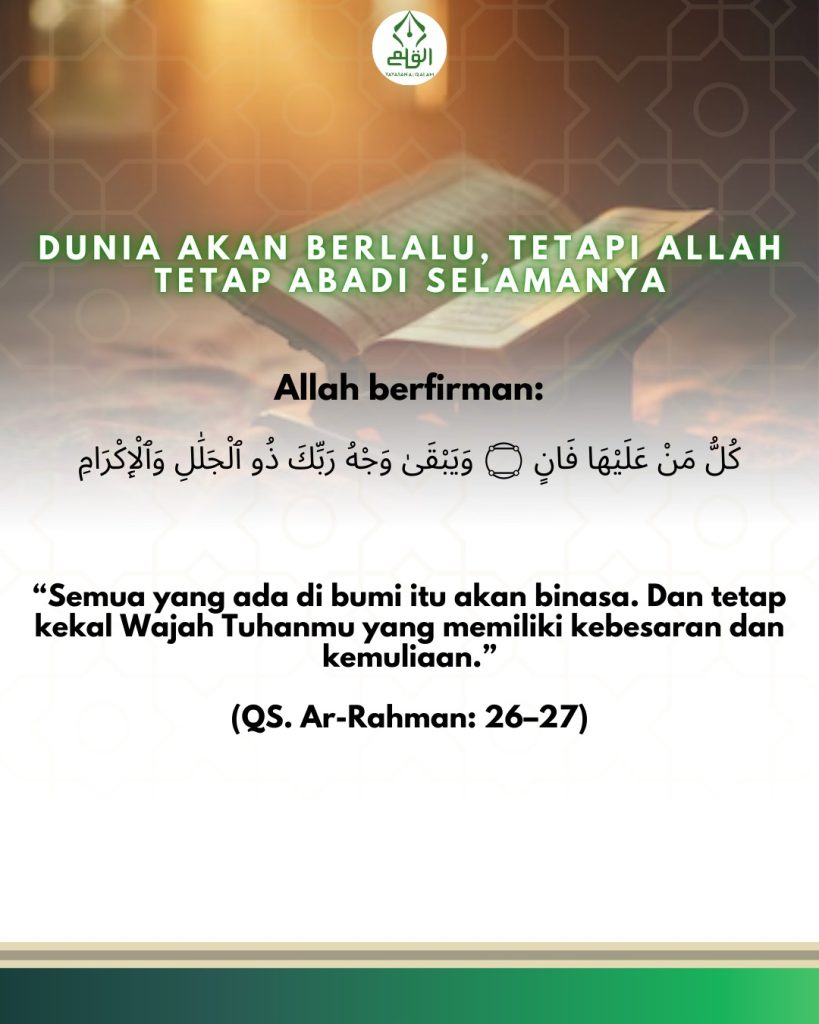 Dunia Akan Berlalu, Tetapi Allah Tetap Abadi Selamanya