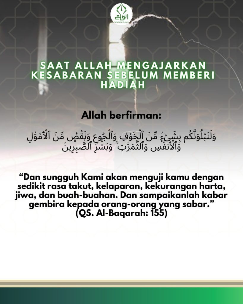 Saat Allah Mengajarkan Kesabaran Sebelum Memberi Hadiah