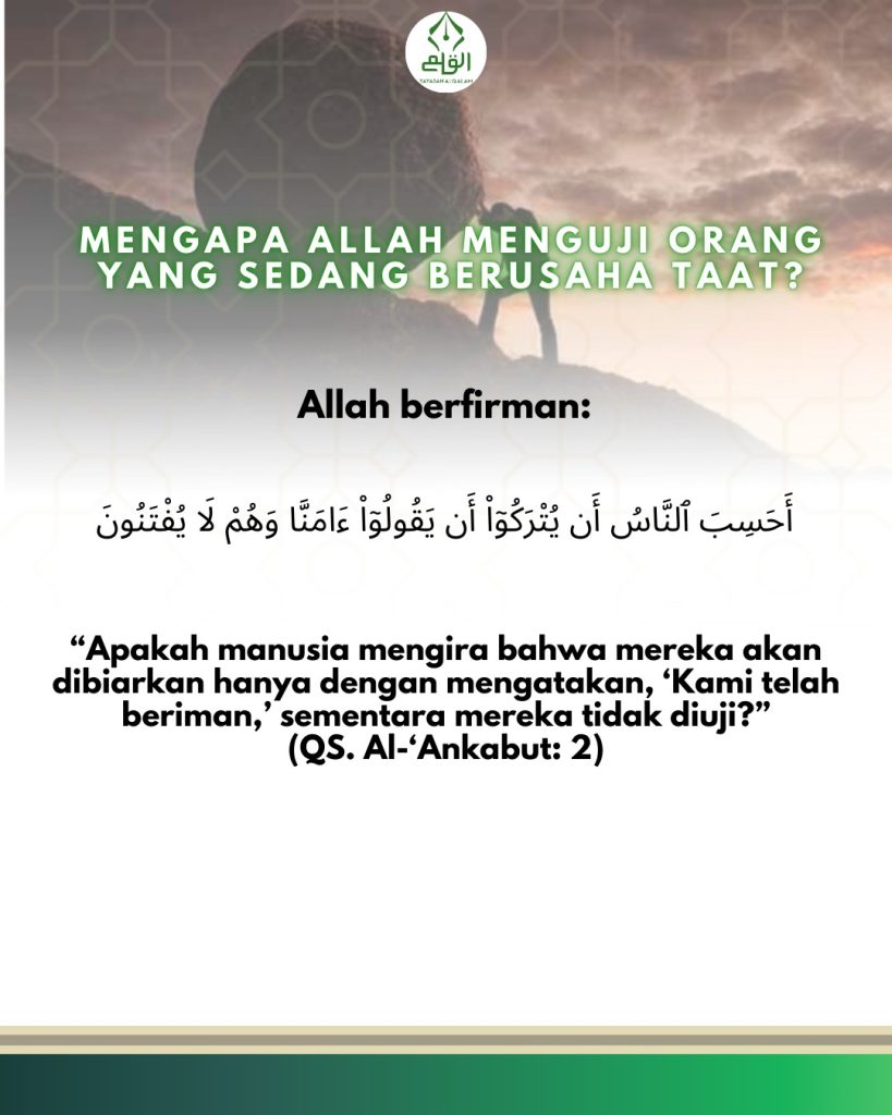 Mangapa Allah Menguji Orang yang Sedang Berusaha Taat?