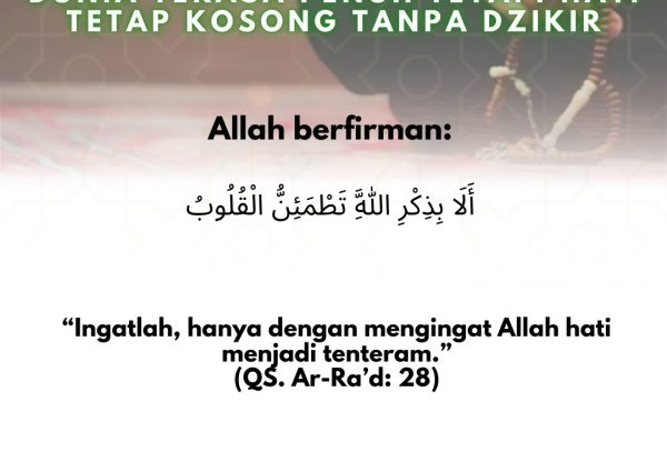 Dunia Terasa Penuh Tetapi Hati Tetap Kosong Tanpa Dzikir