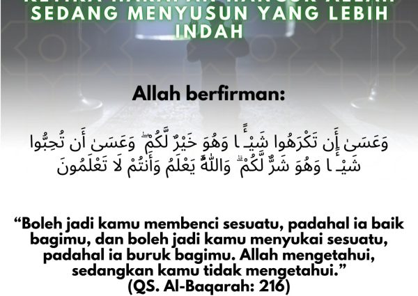 Ketika Harapan Hancur Allah Sedang Menyusun yang Lebih Indah