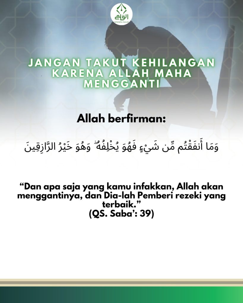 Jangan Takut Kehilangan Karena Allah Maha Mengganti