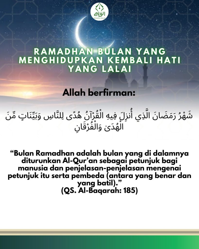 Ramadhan Bulan yang Menghidupkan Kembali Hati yang Lalai