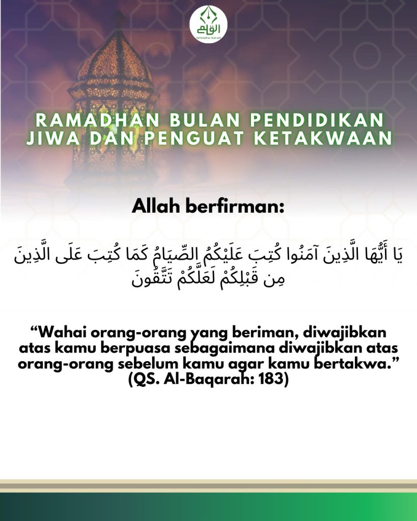 Ramadhan Bulan Pendidikan Jiwa dan Penguat Ketakwaan