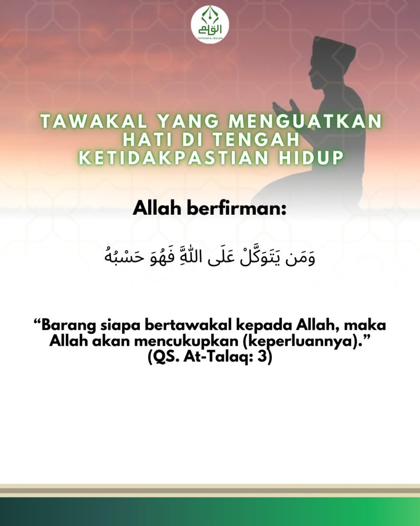Tawakal yang Menguatkan Hati di Tengah Ketidakpastian Hidup