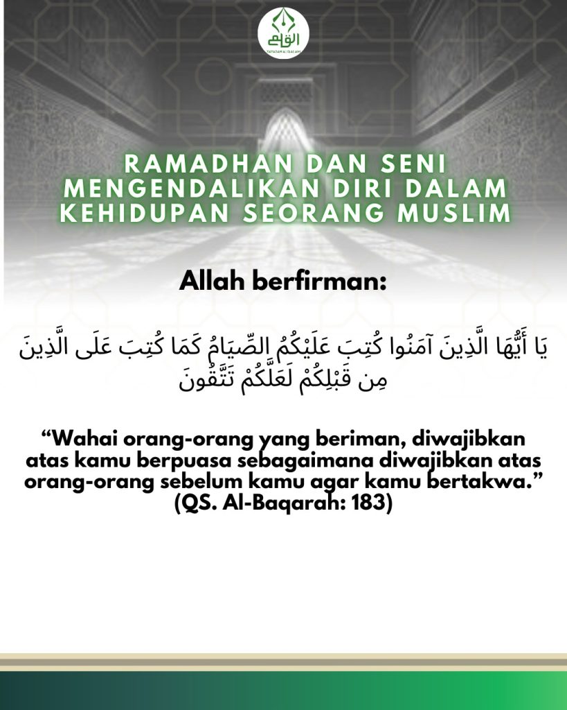 Ramadhan dan Seni Mengendalikan Diri dalam Kehidupan Seorang Muslim