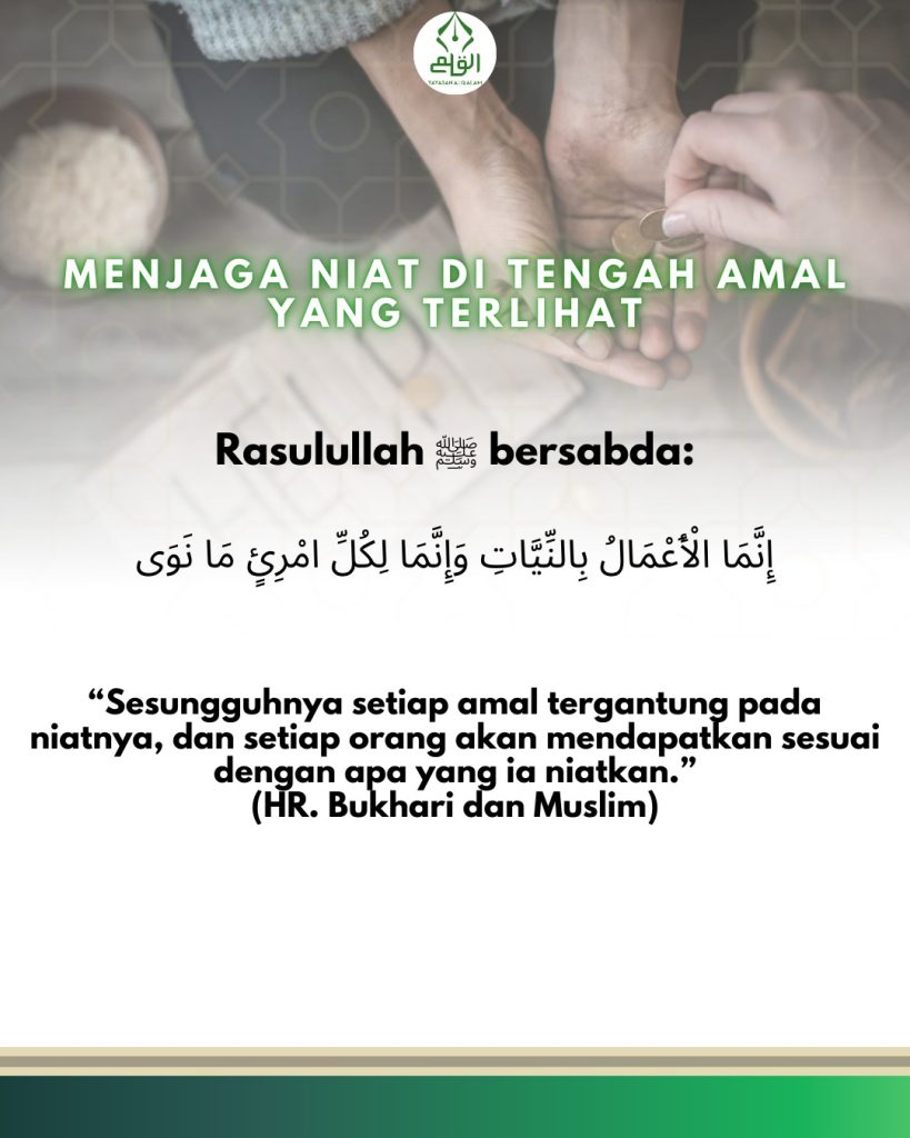 Menjaga Niat di Tengah Amal yang Terlihat