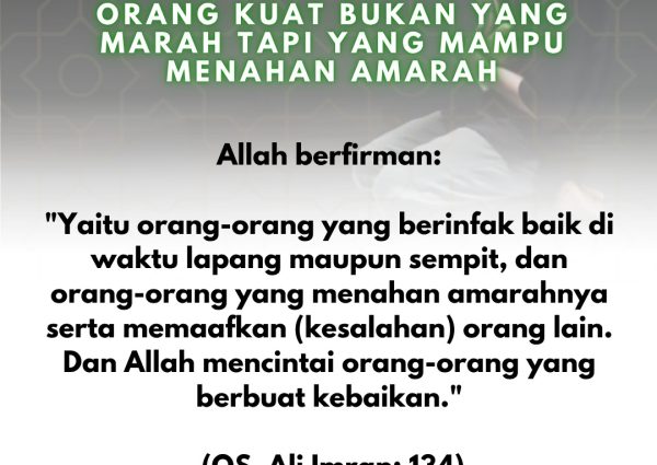 Orang Kuat Bukan yang Marah Tapi yang Mampu Menahan Amarah