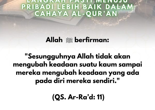 Langkah Pasti Menuju Pribadi Lebih Baik dalam Cahaya Al-Qur’an