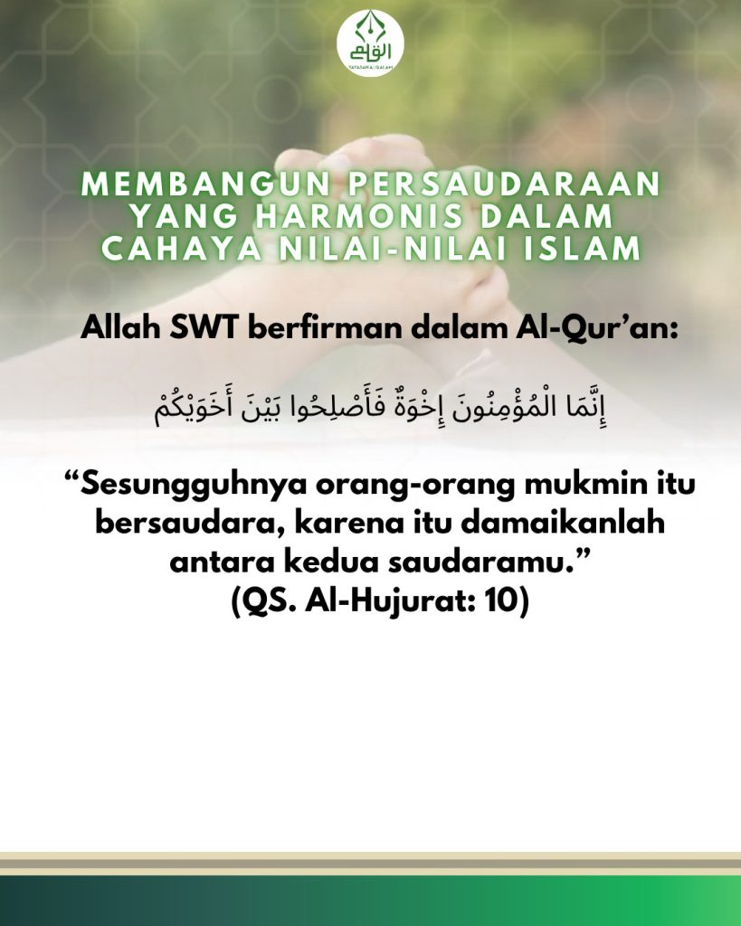 Membangun Persaudaraan yang Harmonis dalam Cahaya Nilai-Nilai Islam
